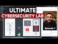Building the Ultimate Cybersecurity Lab - Episode 7