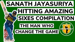 Sanath Jayasuriya hitting sixes  cricket highlights compilation The player who change the game