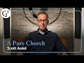 A Pure Church | Scott Aniol