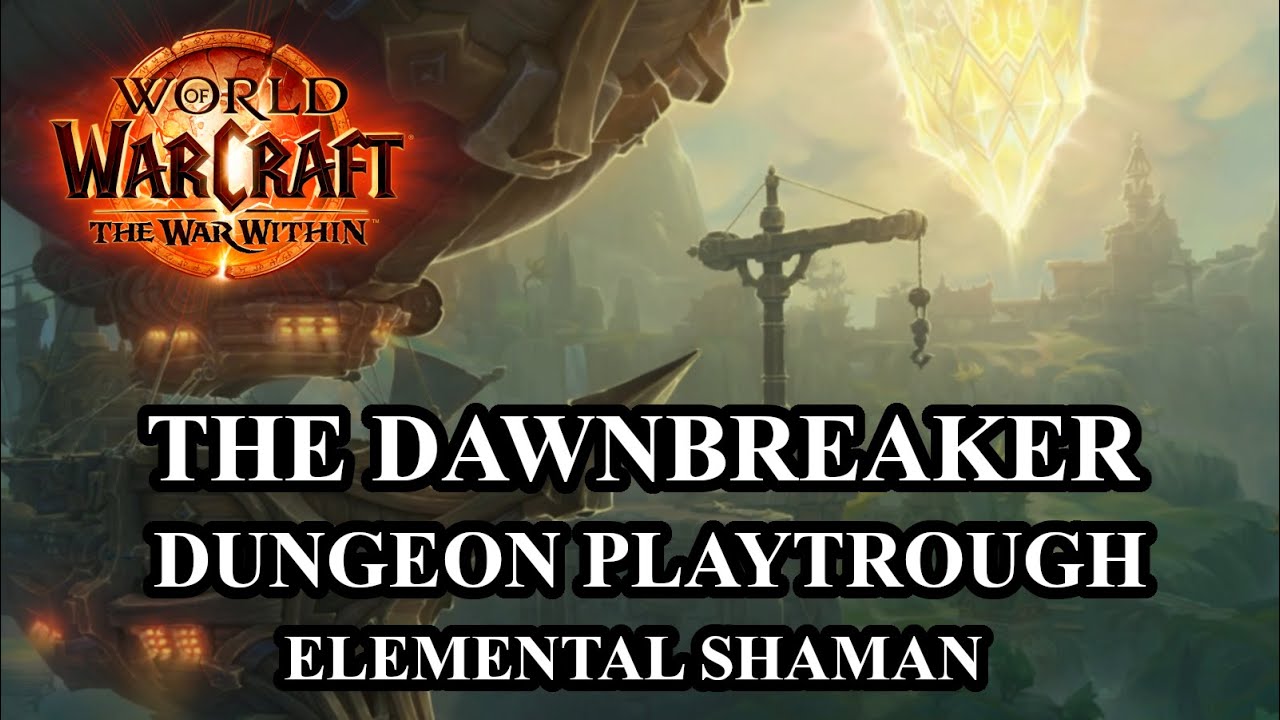 The War Within Beta Dungeon The Dawnbreaker Farseer Elemental Shaman POV 4K Ultra Settings YouTube