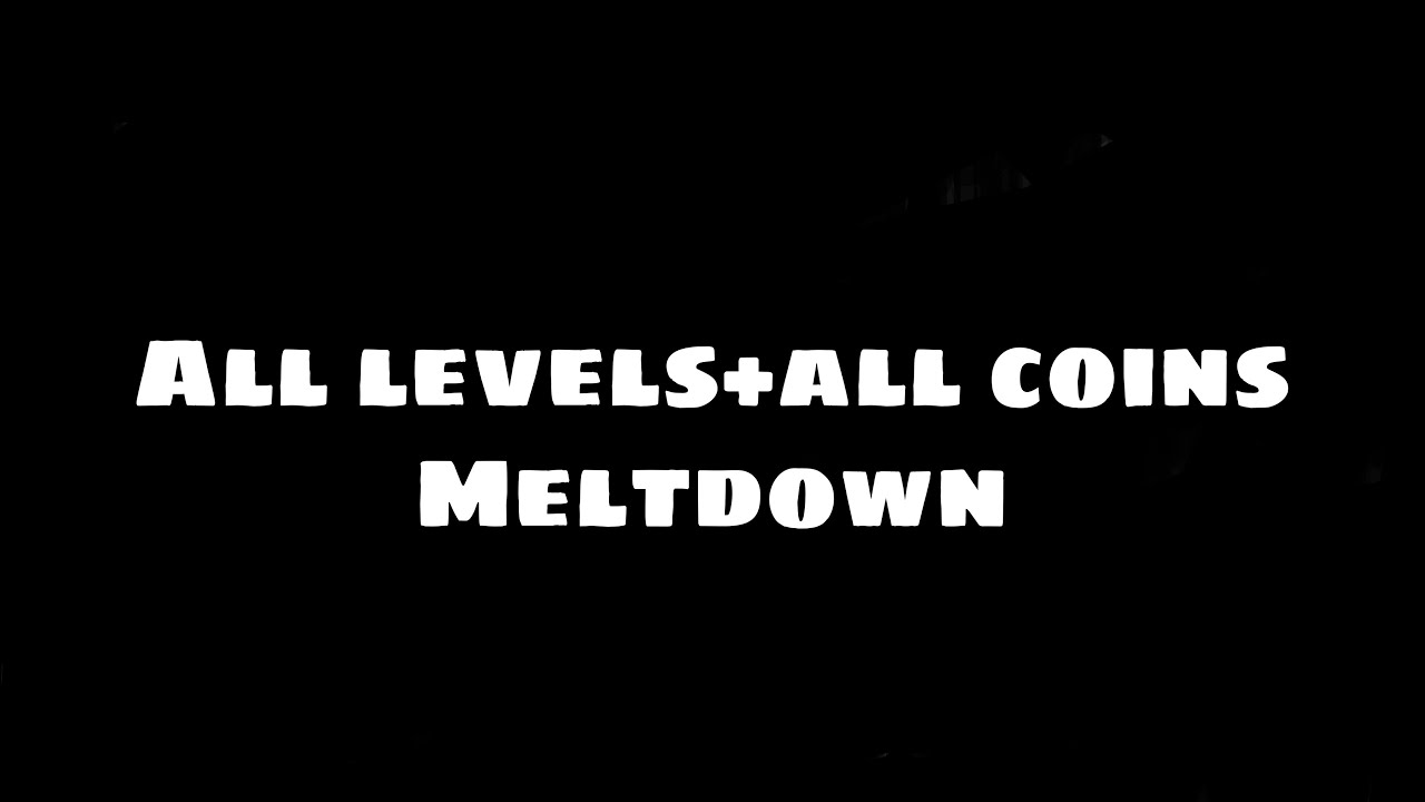 All levels + All coins on Geometry Dash Meltdown - YouTube