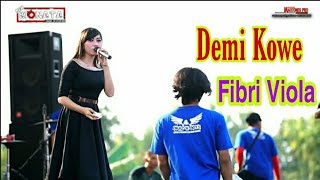 Demi Kowe - Fibri viola - New MONATA Live Pemalang