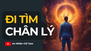 AN19 | ĐI TÌM CHÂN LÝ