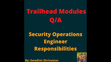 Security Operations Engineer Responsibilities #salesforce #swadhinshrivastav #trailhead #project