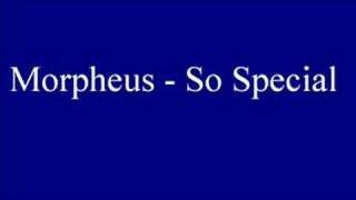 Watch Morpheus So Special video