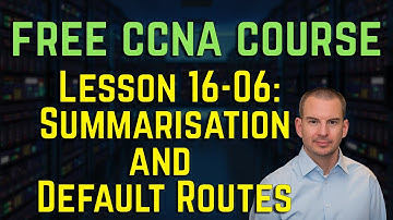 Free CCNA 200-301 Course 16-06: Summarisation and Default Routes