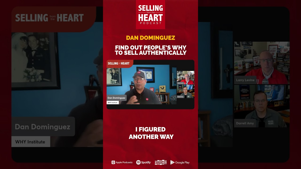 Dan Dominguez - Find Out People’s WHY to Sell Authentically Dan Dominguez - Find Out People’s WHY to Sell Authentically
