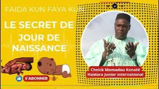 FAIDA SECRET : NAISSANCE, JOURS ET SADAKA PAR CHEIKH MAMADOU KONATÉ DIT HAIDARA JUNIOR