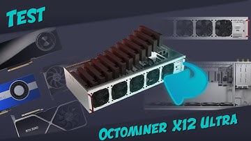 Configuration/Test | Octominer X12 Ultra | Est-ce aussi bien ?