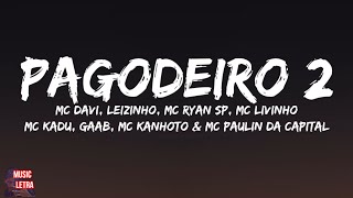 PAGODEIRO 2 (Letra) - Davi, Leizinho, Ryan SP, Livinho, Kadu, GAAB, Kanhoto, Paulin da Capital