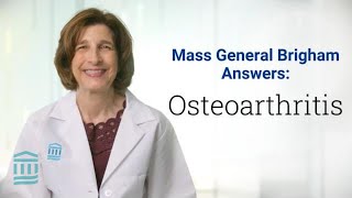 Osteoarthritis: Symptoms, Risk Factors, Diagnosis, and Treatment | Mass General Brigham