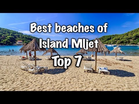 Top 7 Beaches On Island Mljet 2022