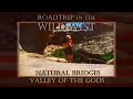 Roadtrip in the wild west episode 5 natural bridges nm  valley of the gods