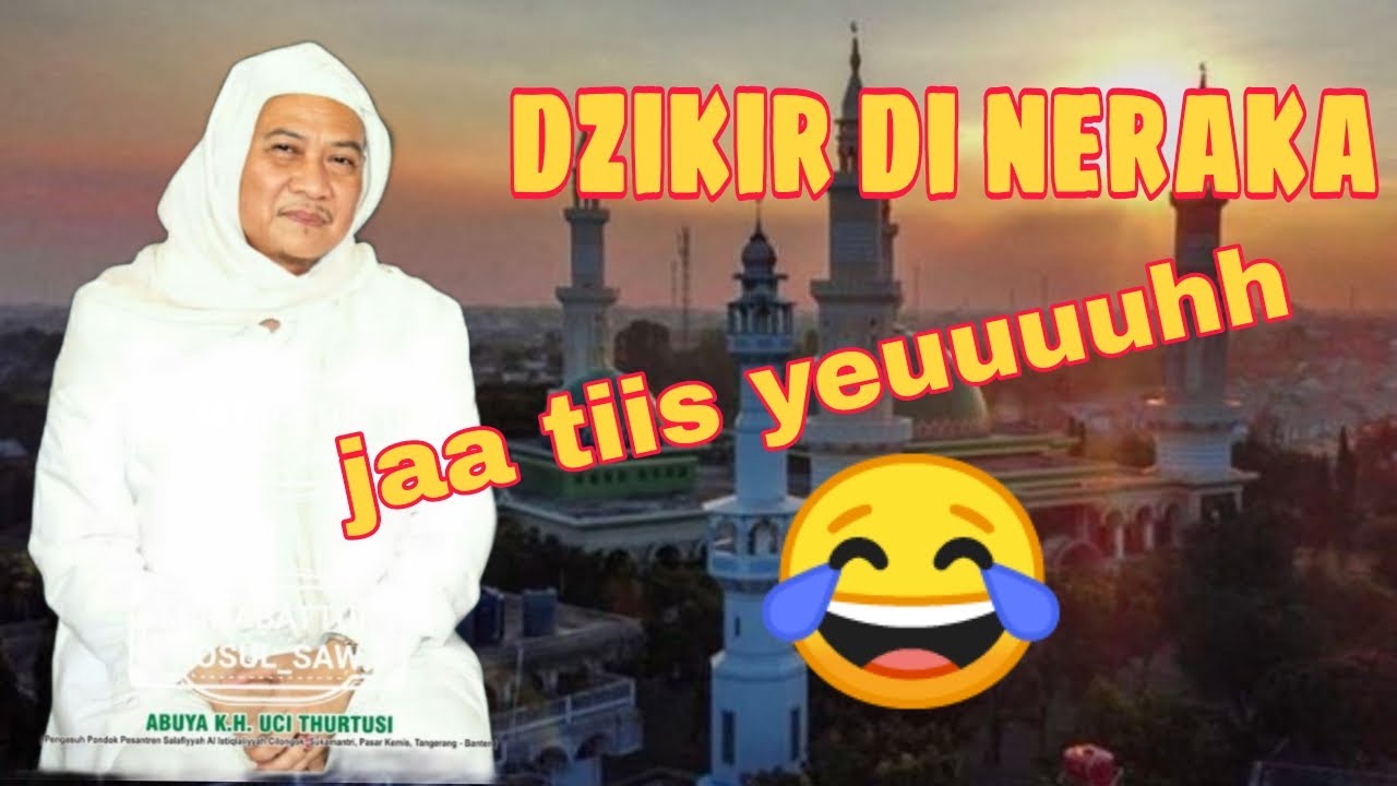 Dawuhan imam Jalaluddin Rumi dzikir di neraka||ceramah almagfurlah Abuya uci turtusi