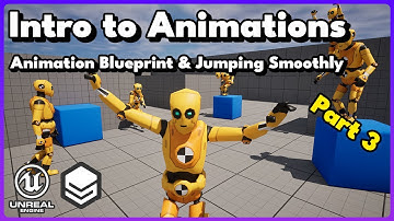 Intro to Animations - Animation Blueprint & Jumping Smoothly in Unreal Engine 5