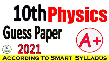 Physics Guess Paper For 10th Class 2021 | According To Smart Syllabus | By Education Updates