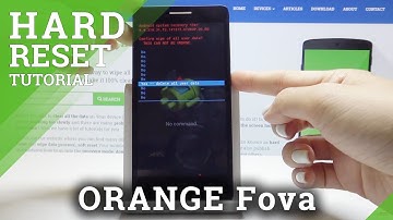 HARD RESET ORANGE Fova - Wipe Data / Bypass Lock Screen