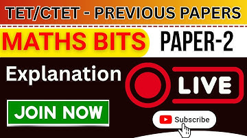 TET PREVIOUS PAPERS|MATHS BITS|Explanation