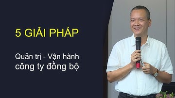 5 giải pháp quản trị vận hành công ty hiện đại - đồng bộ - bài bản - hiệu quả | Giamdoc.net