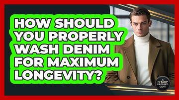 How Should You Properly Wash Denim For Maximum Longevity? - The Sharp Dressed Gent