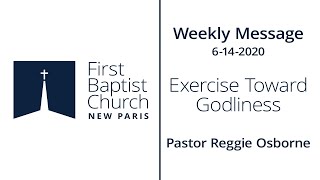 Weekly Message - Exercise Toward Godliness (1 Timothy 4:1-11)