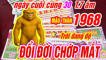 Trời đang độ, tuổi MẬU THÂN 1968 ngày cuối cùng 30 tháng 7 nổ lớn, trúng số độc đắc, đổi đời!