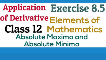 [PDF] App. of Derivative | Absolute Maxima & Absolute Minima | Class12|Exercise 8.5 | Elements Maths