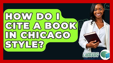 How Do I Cite A Book In Chicago Style? - The Language Library