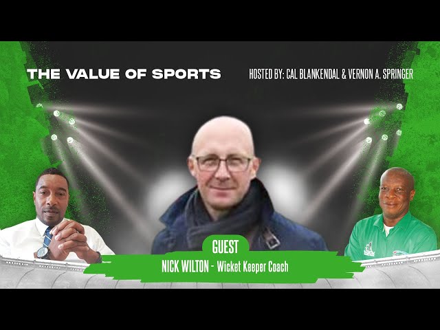 The Value of Sport  with Nick Wilton - Wicket Keeper Coach