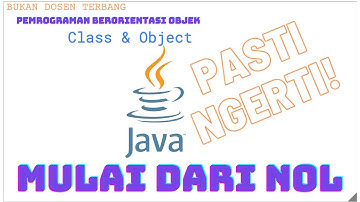 Kuliah PBO #1 Class dan Object | Bukan Dosen Terbang | Mulai Dari Nol Pemrograman Berorientasi Objek
