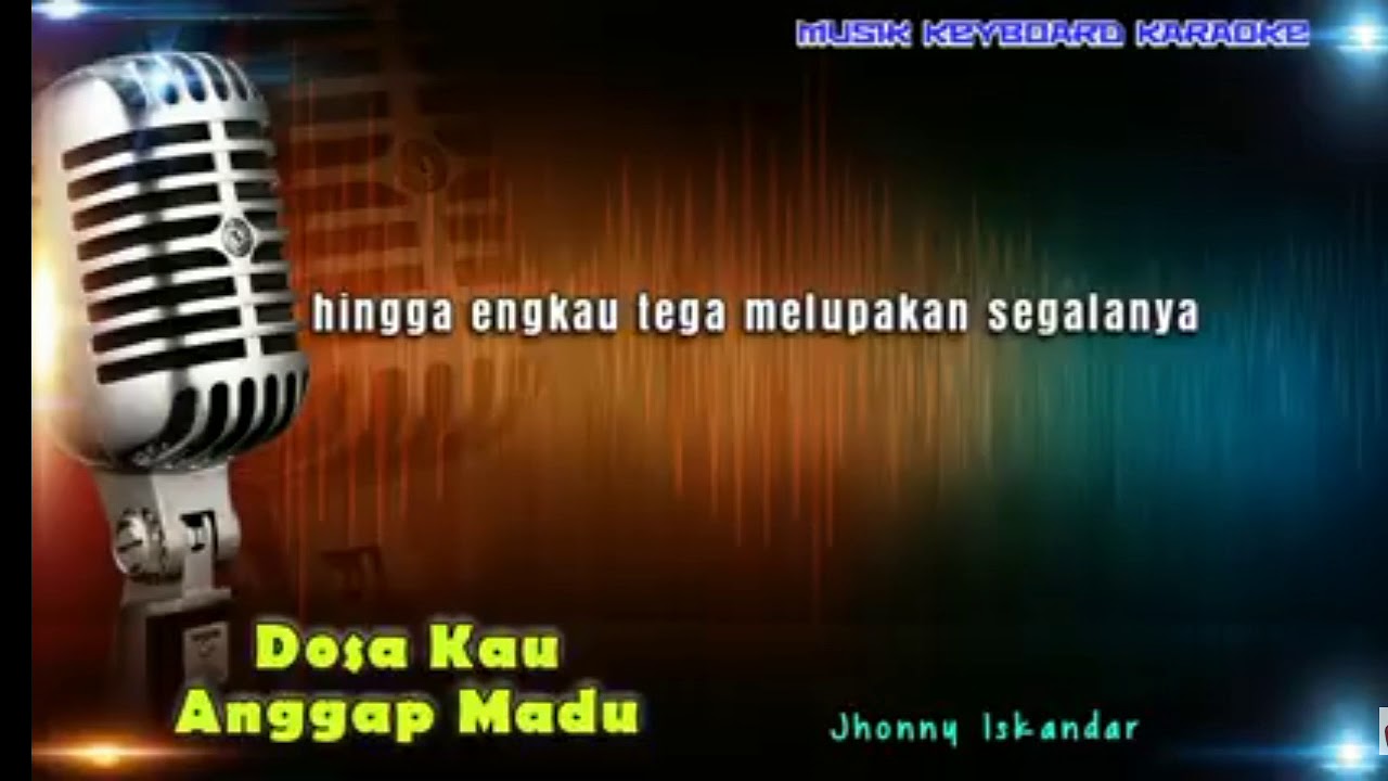 Dosa kau anggap madu karaoke - YouTube