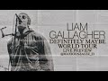 Capture de la vidéo Liam Gallagher - Definitely Maybe Tour (Live Preview)