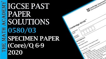 0580/03/S/P/20/Worked Solutions/2020/IGCSE Maths Paper(Core)/Specimen Paper/Question 6-9