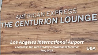 Centurion  Lounge, Los Angeles International Airport, May 2025