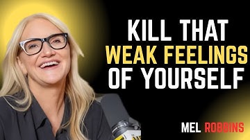 Kill the Weak Version of You & Rebuild Yourself Stronger || MEL ROBBINS #motivation #melrobbins
