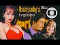 A Usurpadora | EXIBIÇÃO Rede Globo nos anos 2000/2015/2025 (Simulação)