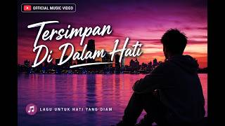Tersimpan Di Dalam Hati  |  Kisah Cinta yang Tak Pernah Terungkap