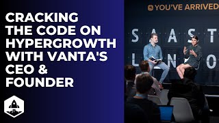 Celebrity Cracking the Code to Hypergrowth: 5 Strategies From Vanta's CEO and Founder Profile