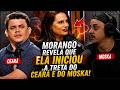 MORANGO REVELA QUE ELA INICIOU A TRETA DO CEARA E DO MOSKA!