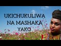 UKICHUKULIWA NA MASHAKA YAKO(#Nyimbo za wokovu)