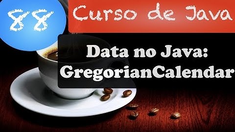 Curso de Java #88: Classe GregorianCalendar