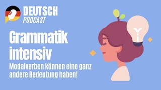 Grammatik intensiv: Modalverben und ihre subjektive Bedeutung - Deutsch B2/C1