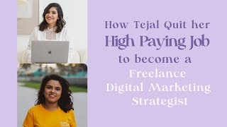 How tejal quit her high-paying job to become a freelance digital
marketing strategist