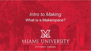 Intro to Making: What is a Makerspace?