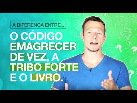 A Diferença Entre o Código Emagrecer De Vez, a Tribo Forte e o Livro