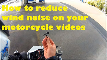 How to reduce wind noise on your Motocycle videos