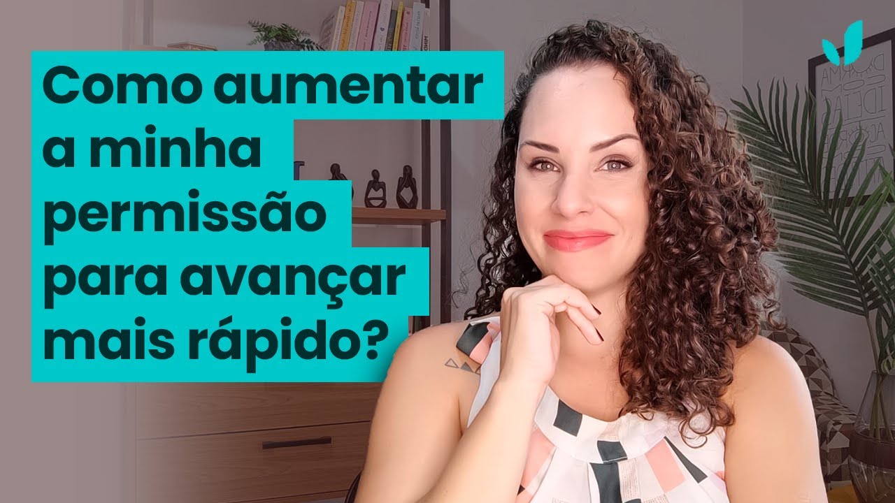 Como aumentar a minha permissão para ter o que desejo? | Jhanda Siqueira