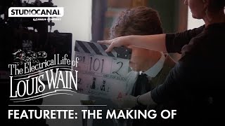 THE ELECTRICAL LIFE OF LOUIS WAIN | Featurette - The Making Of | STUDIOCANAL International