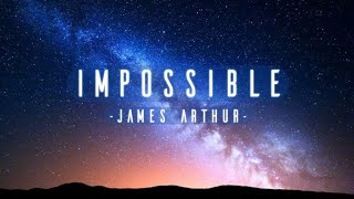 James Arthur - Impossible (Lyrics)