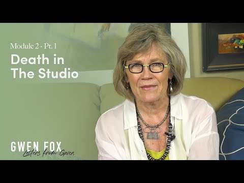 Gwen Fox - Artistic Confidence Course | Module 2 ~ Death in The Studio
